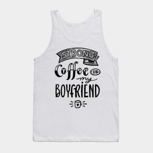 strong coffee is gift to a coffee person that you love Tank Top